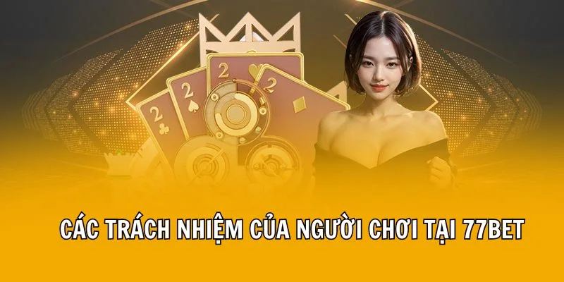 Các trách nhiệm của người chơi