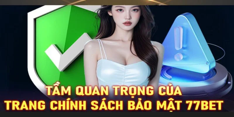 Khám phá đôi nét về chính sách bảo mật 77BET